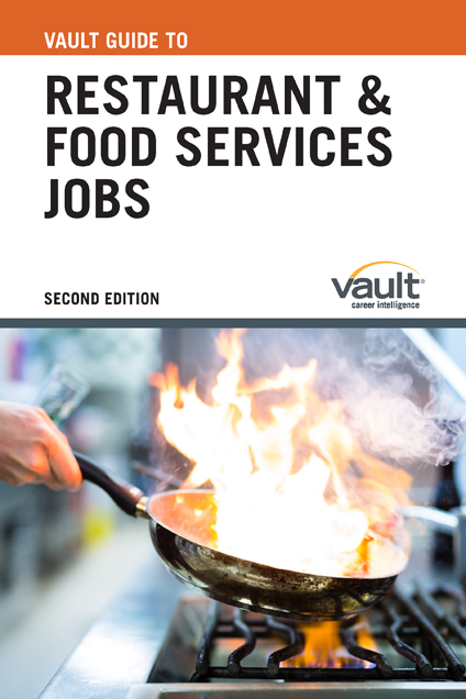 Vault Guide to Restaurant and Food Services Jobs, Second Edition