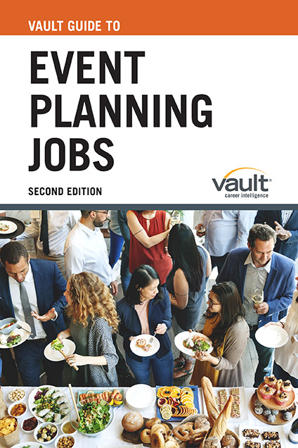 Vault Guide to Event Planning Jobs, Second Edition